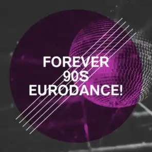 Forever 90S Eurodance!