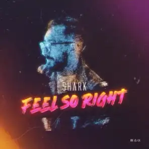 Feel so Right (Lyric Version)