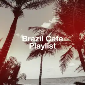 Brazil Cafe Playlist