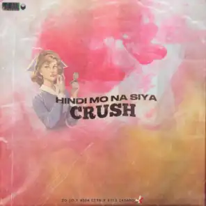 Hindi Mo Na Siya Crush (feat. Adda Cstr & Kyle Zagado)