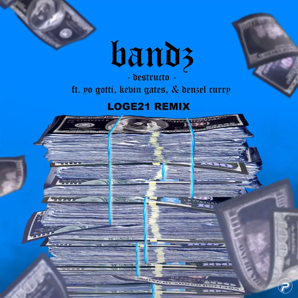 Bandz (feat. Yo Gotti, Kevin Gates & Denzel Curry) [Loge21 Remix]