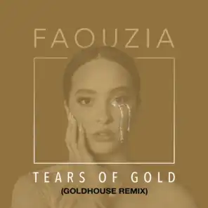 Tears of Gold (Goldhouse Remix)