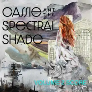 Cassie and the Spectral Shade, Vol. 2 (Original Audio Theater Soundtrack)
