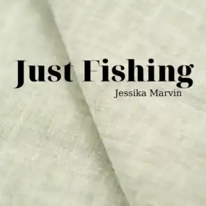 Just Fishing