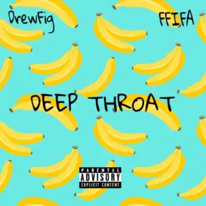 Deep Throat (feat. FFIFA)
