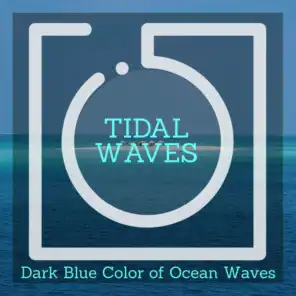 Tidal Waves - Dark Blue Color of Ocean Waves