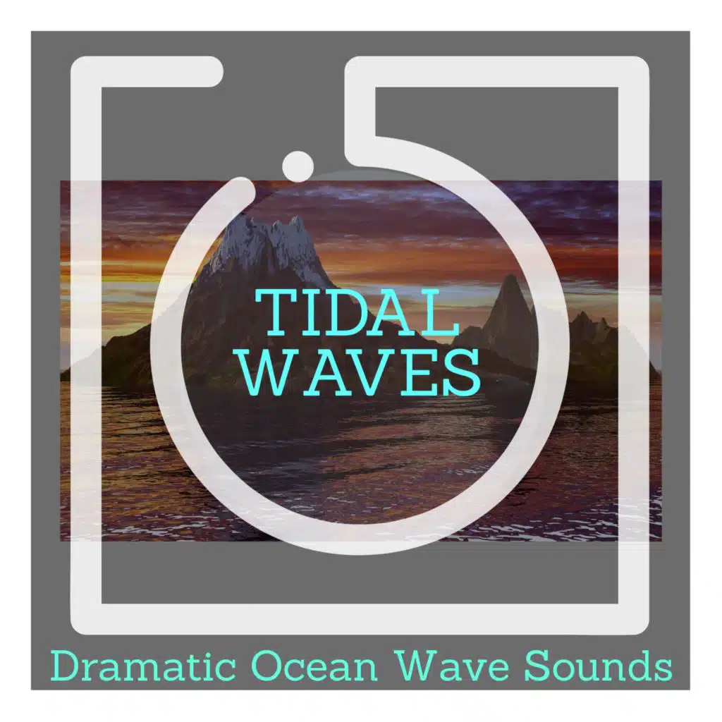 Tidal Waves - Dramatic Ocean Wave Sounds