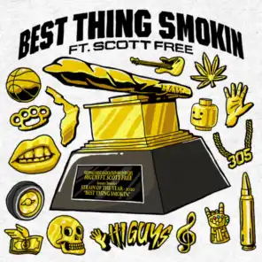 Best Thing Smokin' (feat. Scott Free)
