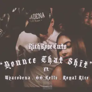 Bounce That Shit (feat. Wpacodena, GG Kellz & Royal Rice)