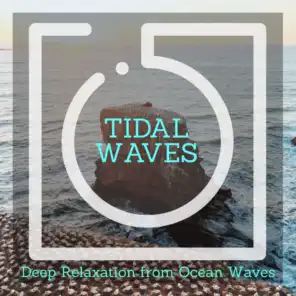 Tidal Waves - Deep Relaxation from Ocean Waves