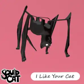 I Like Your Cat