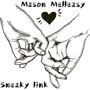 Mason Melleasy (Sneaky Link)