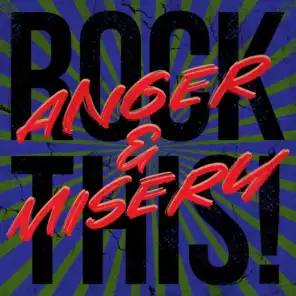 Rock This: Anger & Misery