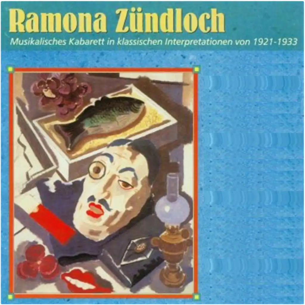 Ramona Zündloch - Musikalisches Kabarett 1921-1933