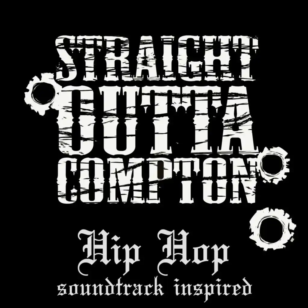 Straight Outta Compton Hip Hop (Soundtrack Inspired)