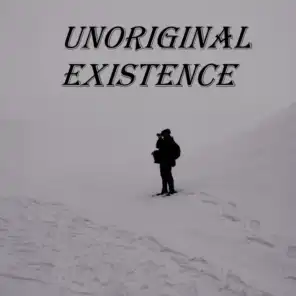 Unoriginal Existence