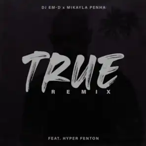 True (Remix) [feat. Hyper Fenton]