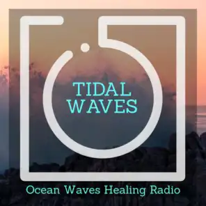 Tidal Waves - Ocean Waves Healing Radio