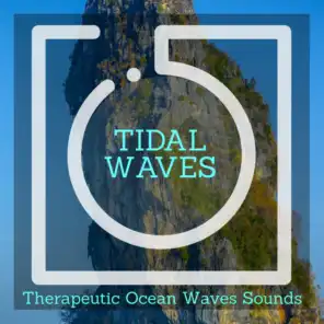 Tidal Waves - Therapeutic Ocean Waves Sounds
