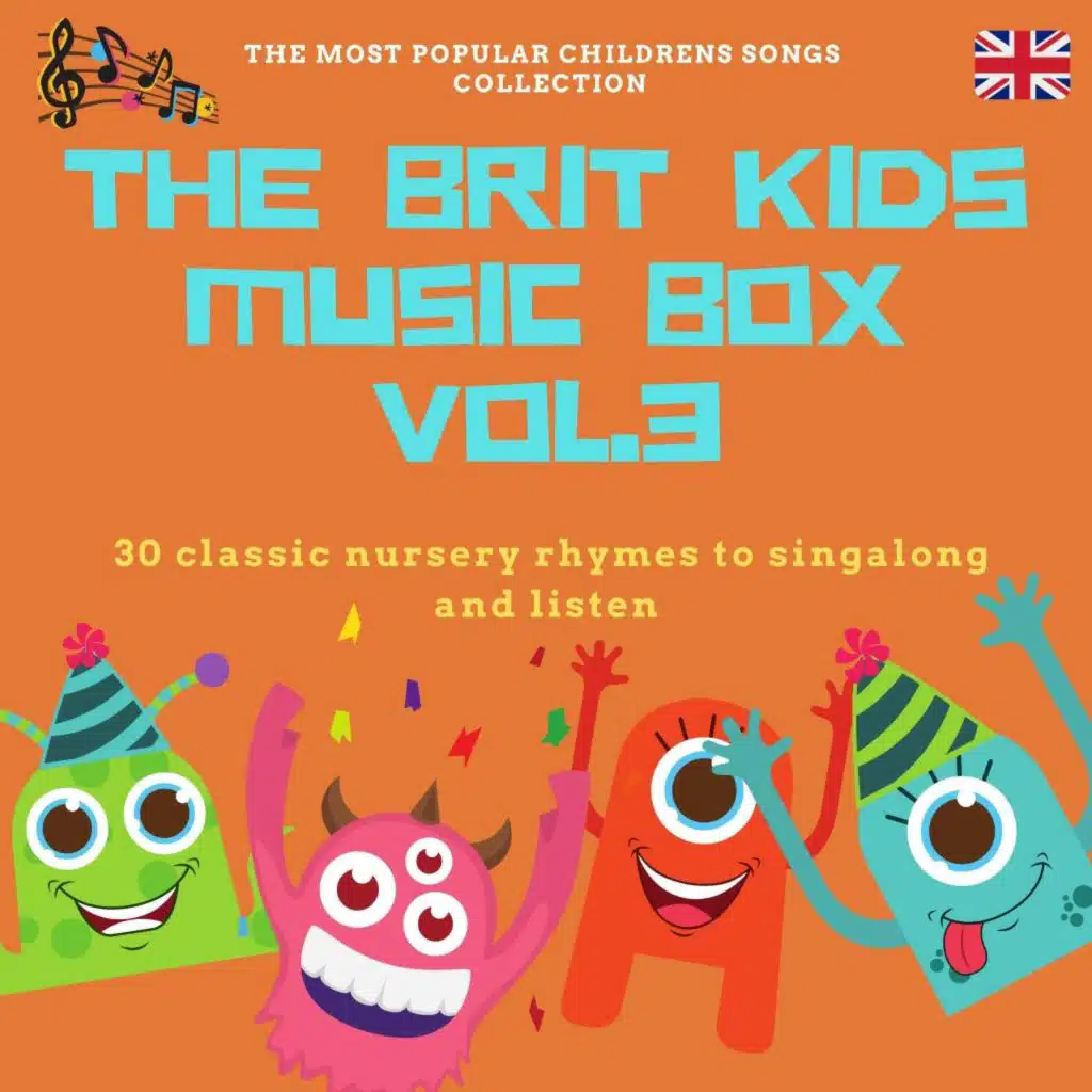The Brit Kids Music Box, Vol. 3 (30 Classic Nursery Rhymes to Singalong and Listen)