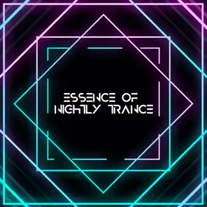 Essence of Nightly Trance - Best Trance Mix for Dancing and Partying