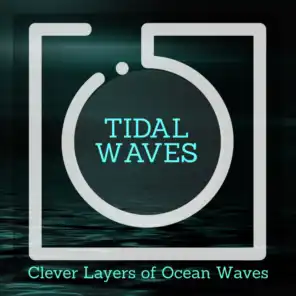 Tidal Waves - Clever Layers of Ocean Waves