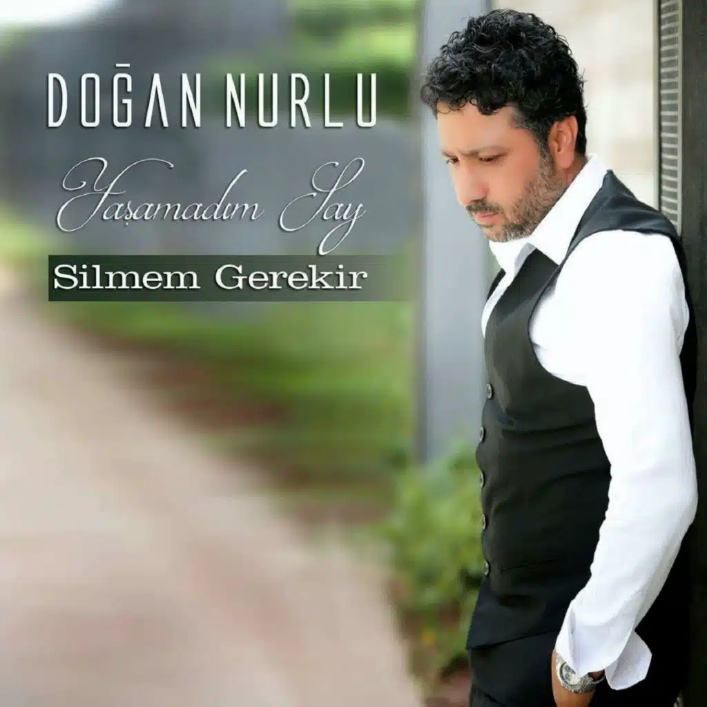 Yaşamadım Say / Silmem Gerekir