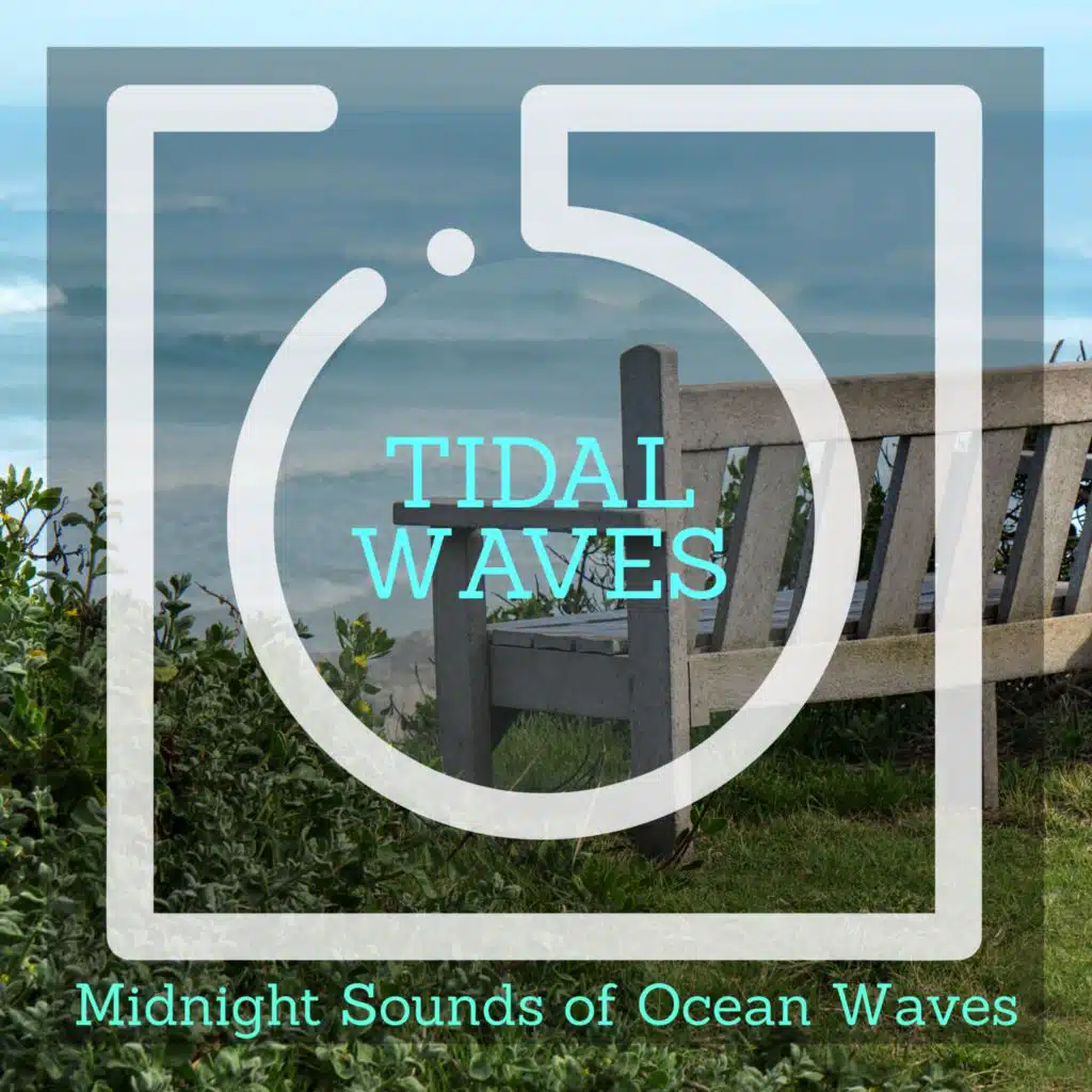 Tidal Waves - Midnight Sounds of Ocean Waves