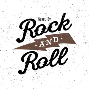 Saved by Rock and Roll