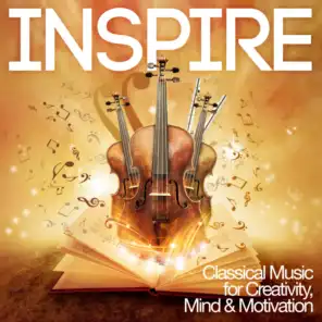 Inspire: Classical Music for Creativity, Mind & Motivation