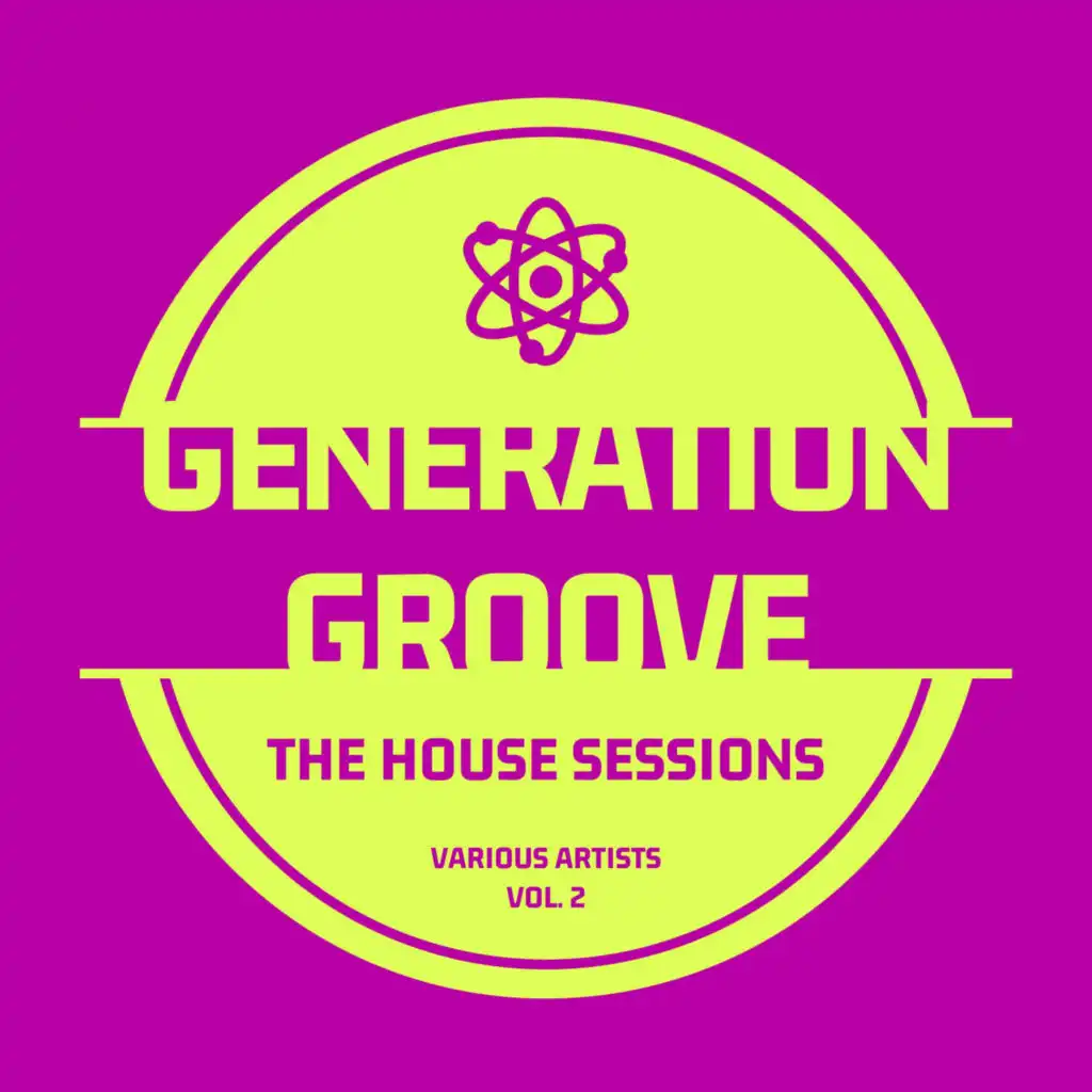 Generation Groove, Vol. 2 (The House Sessions)