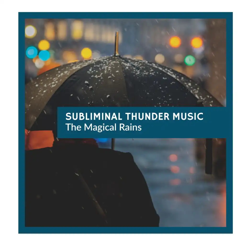 Subliminal Thunder Music - The Magical Rains