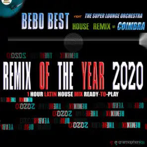 Remix of the Year 2020 (One Hour Latin House Mix Ready-To-Play) [feat. Coimbra & The Super Lounge Orchestra]