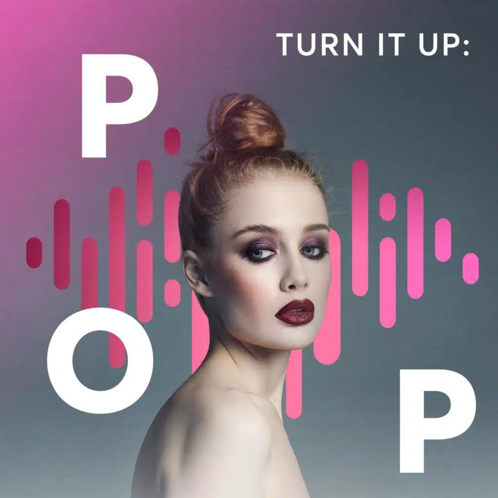 Turn It Up: Pop