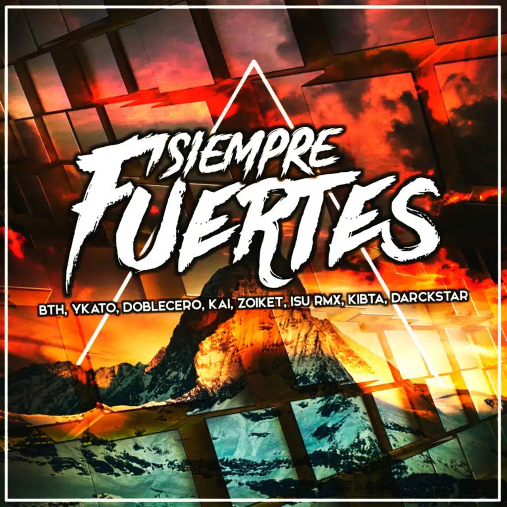 Siempre Fuertes (Macro Rap) [feat. Isu Rmx, Doblecero, Yakto, KaiMusicRap, Zoiket, Darckstar & Kibta]