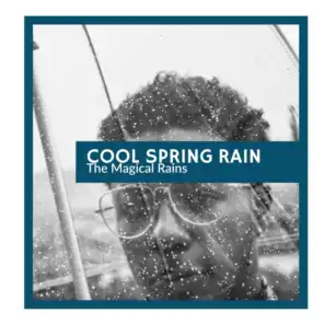 Cool Spring Rain - The Magical Rains