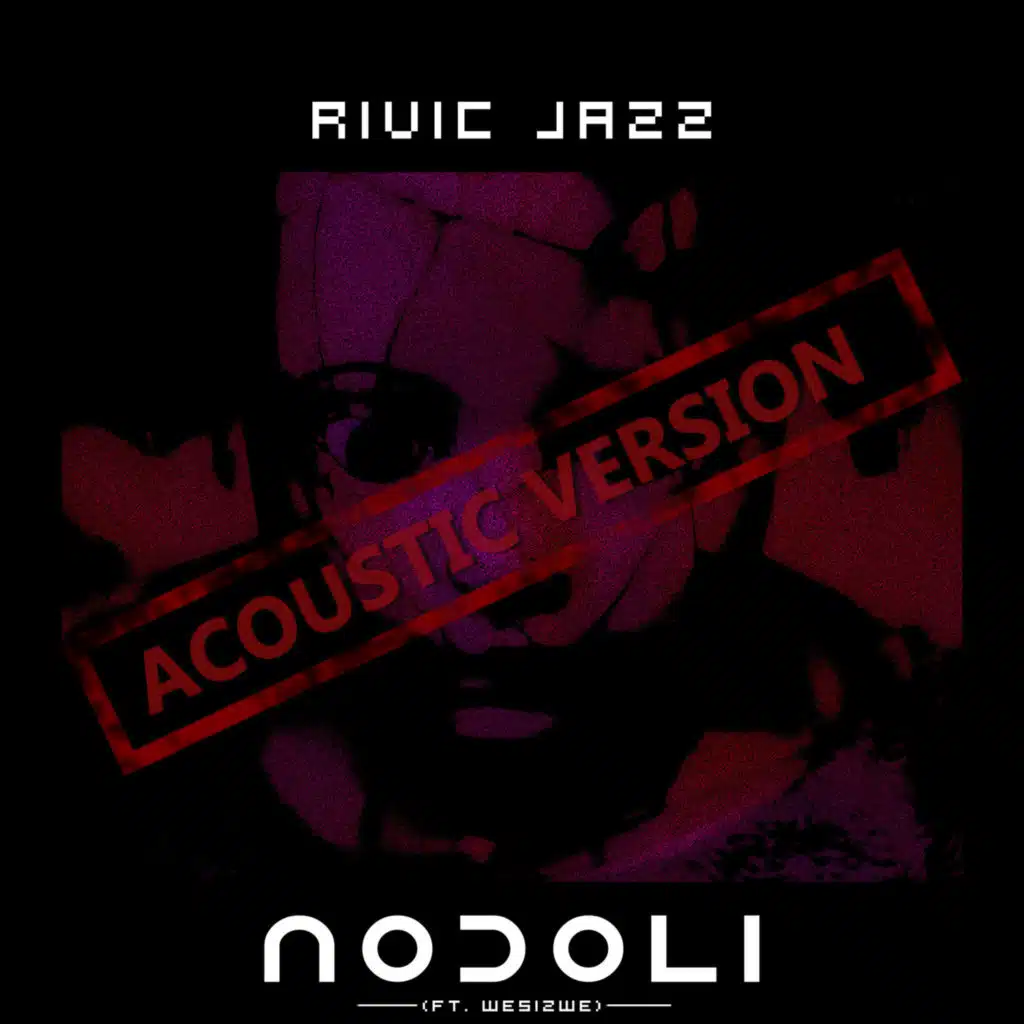 Nodoli (ft. Wesizwe) [Acoustic Version] [feat. Wesizwe Acoustic Version]