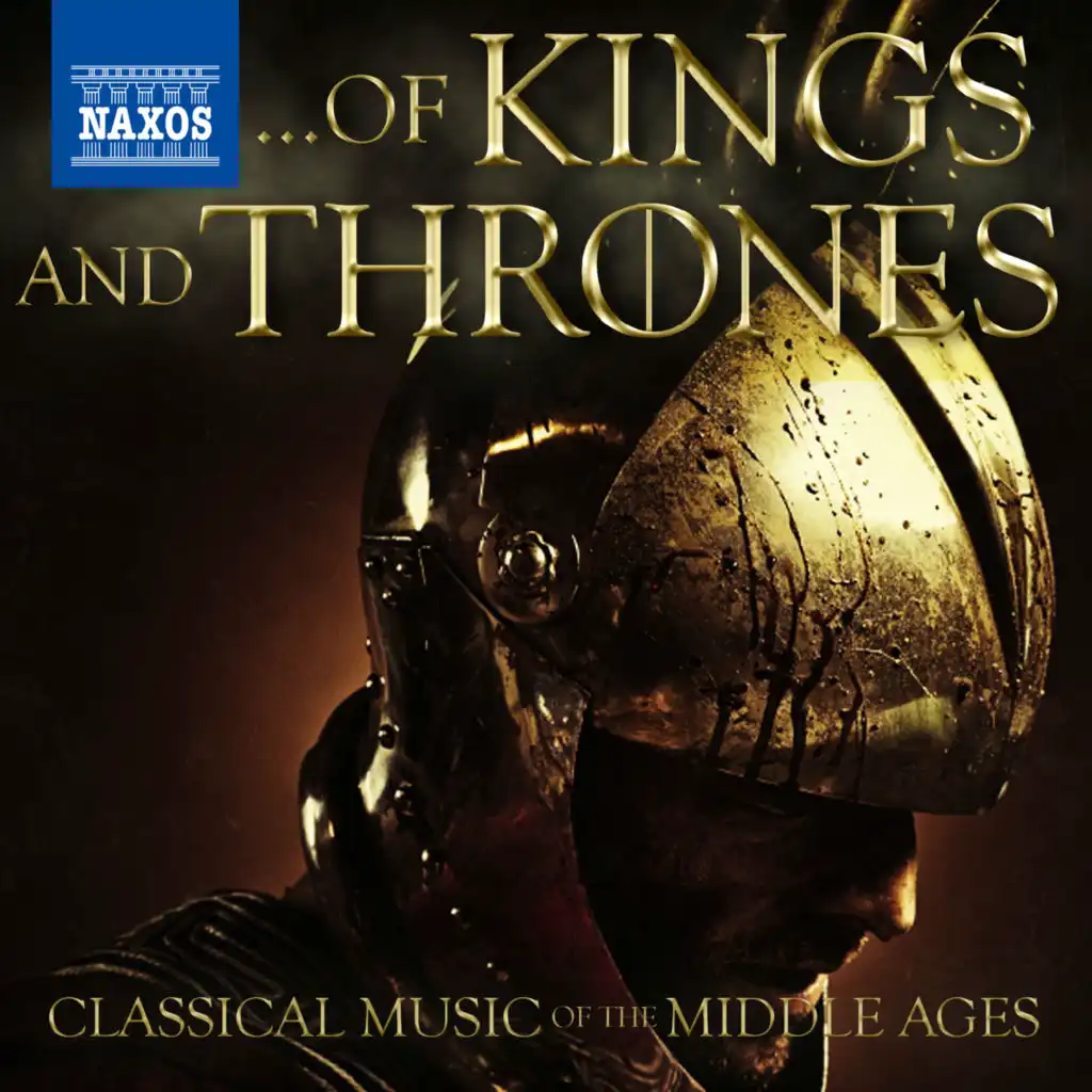 Of Kings and Thrones - Classical Music of the Middle Ages