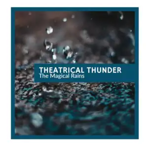 Theatrical Thunder - The Magical Rains
