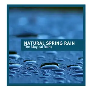 Natural Spring Rain - The Magical Rains