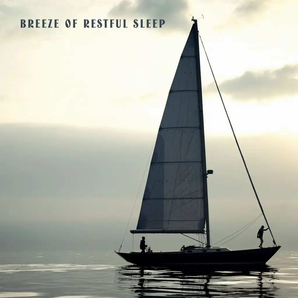 Breeze of Restful Sleep - Collection of Soothing Sounds of Nature Thanks to Which You Will Fall Asleep Quickly and Wake Up Well Rested and Full of Energy in the Morning