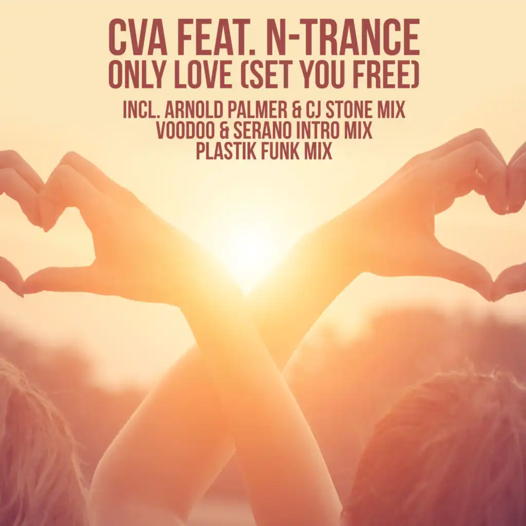 Only Love (Set You Free) (Voodoo & Serano Intro Mix) [feat. N-Trance]