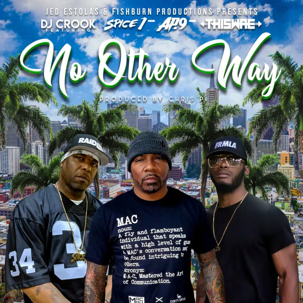 No Other Way (feat. Ap.9, Spice 1 & Thiswae)