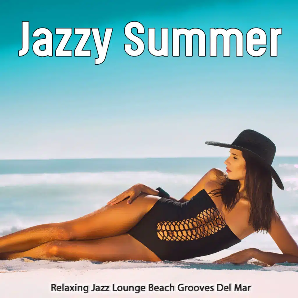 Jazzy Summer (Relaxing Jazz Lounge Beach Grooves Del Mar)