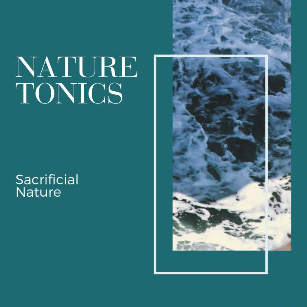 Nature Tonics - Sacrificial Nature