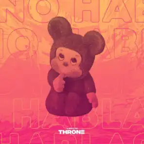 ¡No Hablas! (Throne Remix)