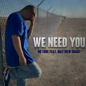 We Need You (feat. Matthew Grant)