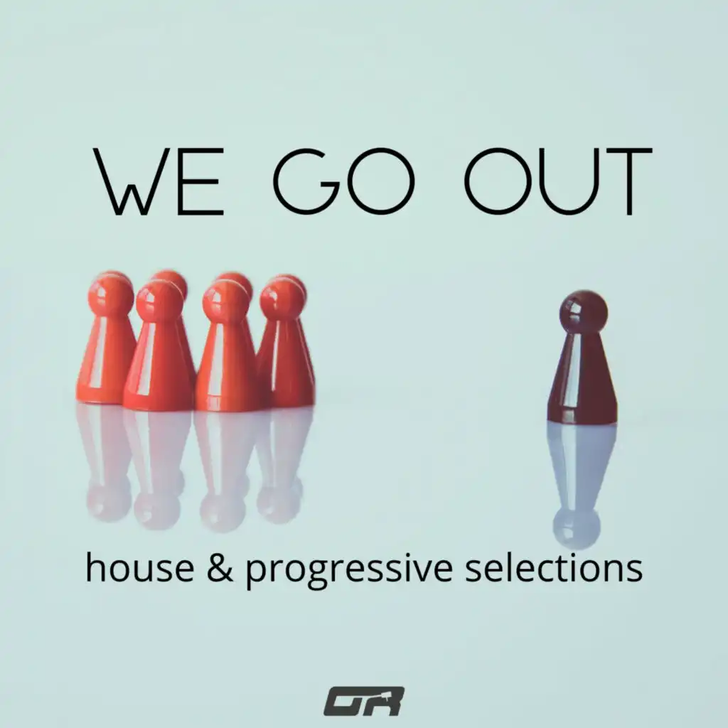We Go Out - House & Progressive Selection