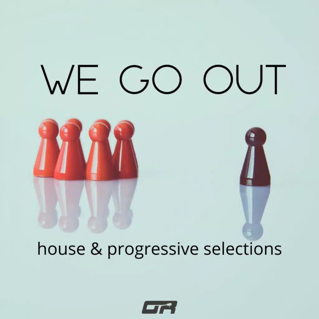 We Go Out - House & Progressive Selection