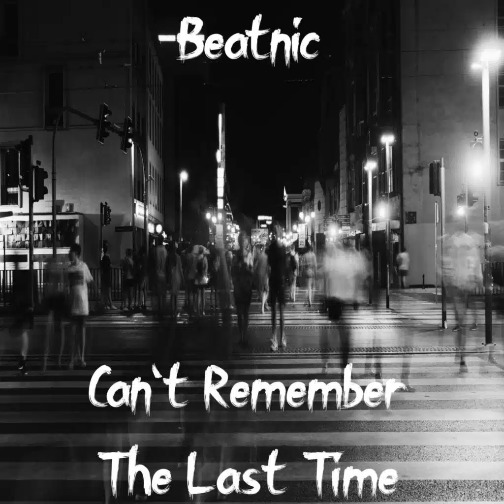 Can't Remember The Last Time